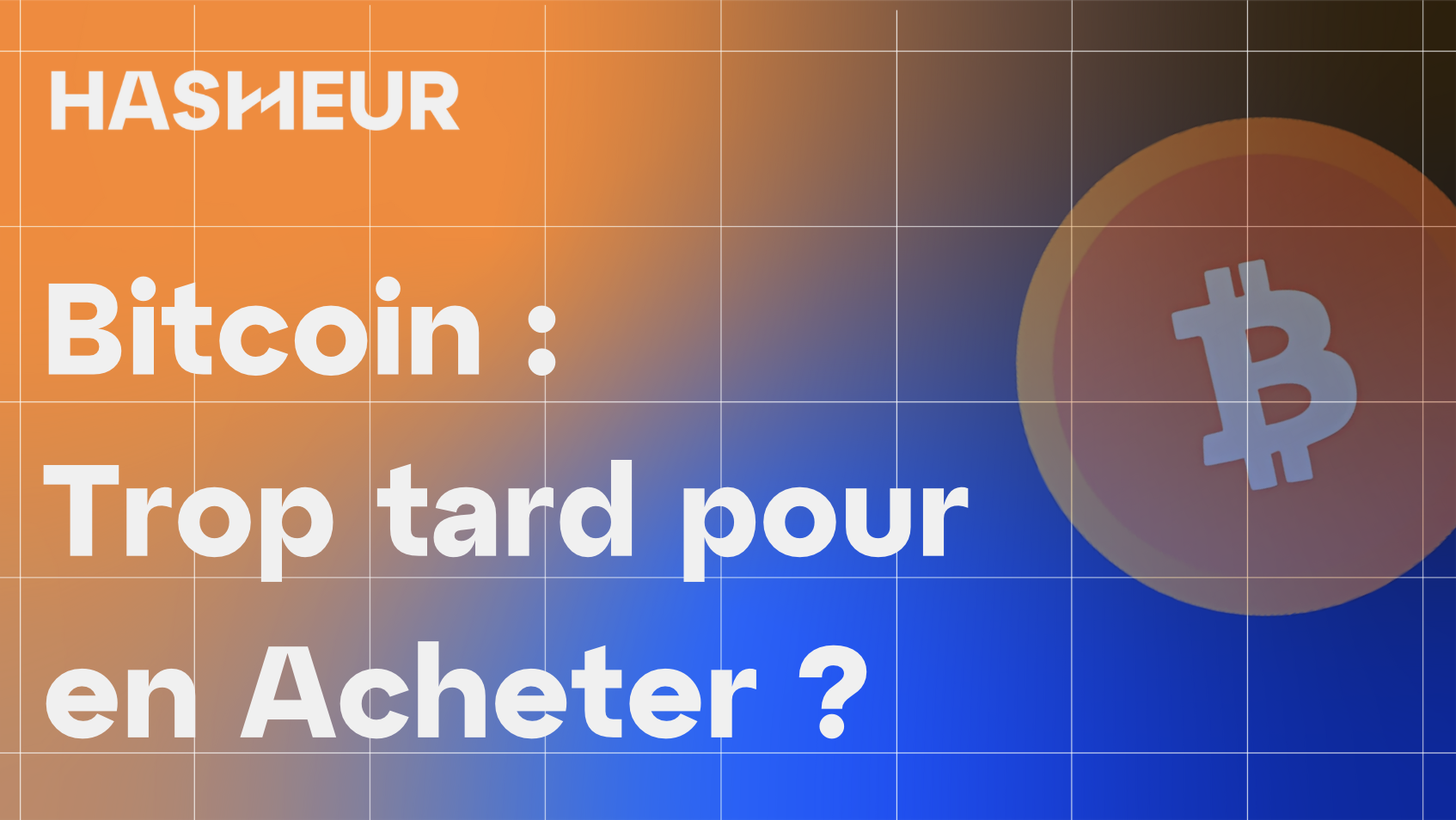 Est-il trop tard pour acheter du Bitcoin ? Non, et voici pourquoi