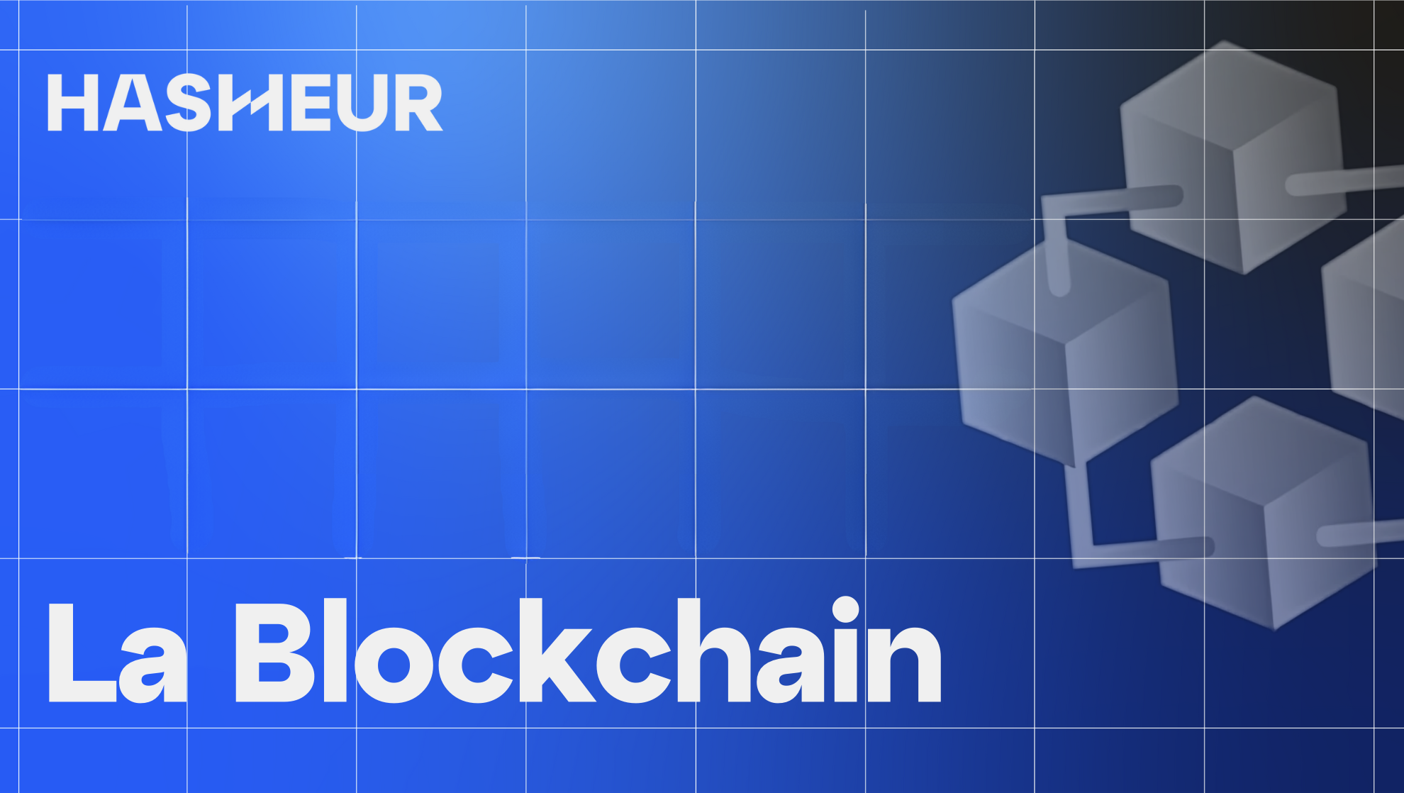 Qu'est-ce que la Blockchain ? | Tout comprendre de A à Z